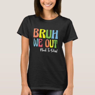 Bruh, wir haben den ersten Schultag zurück zur Sch T-Shirt