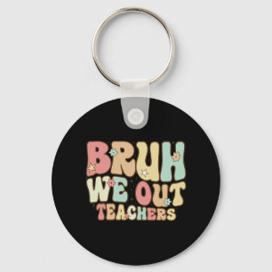 Bruh, wir haben den Sommer der Lehrer am letzten S Schlüsselanhänger