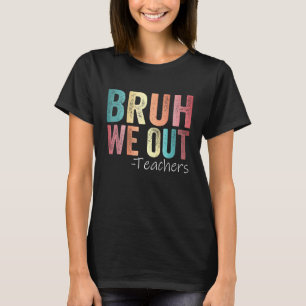 Bruh, wir haben die Lehrer glücklich über den letz T-Shirt