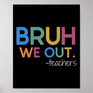Bruh, wir haben die Sommerpause der Lehrerin am le Poster