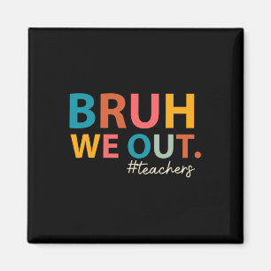 Bruh, wir haben Lehrer am letzten Tag der Schule Magnet