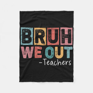 Bruh, wir haben Lehrer am letzten Tag der Schule R Fleecedecke