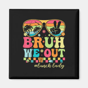 Bruh, wir haben Shirts am letzten Schulmittag, Lad Magnet