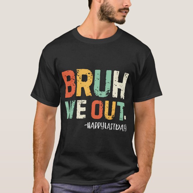 Bruh wir Lehrer Ende des Schuljahres Sommer Vac T-Shirt (Vorderseite)
