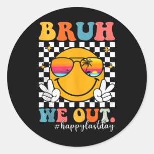 Bruh, wir sind am letzten Schultag erwachsen Runder Aufkleber