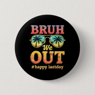 Bruh, wir sind am letzten Schultag im Retro-Sungl Button