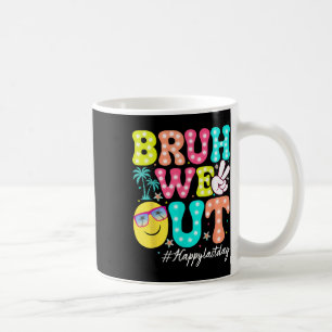 Bruh, wir sind glücklich am letzten Schultag Kinde Kaffeetasse