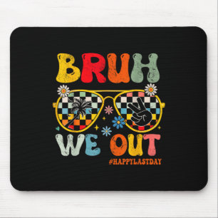 Bruh, wir sind glücklich, am letzten Tag der Lehre Mousepad