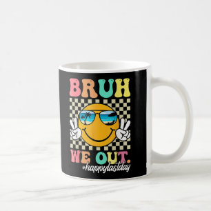 Bruh, wir sind glücklich, den letzten Schulsommer Kaffeetasse