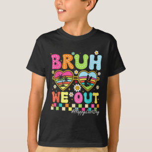 Bruh, wir sind glücklich, letzten Tag der Schule G T-Shirt
