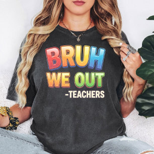 Bruh Wir Sind Raus Lehrer Ende Des Schuljahres Lus T-Shirt