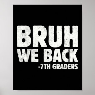 Bruh wir sind wieder da 7. Klässler Siebte Klasse  Poster