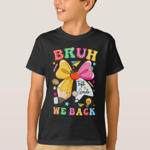 Bruh wir sind zurück Fünfte Klasse Bleistift Bogen T-Shirt