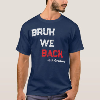 Bruh wir sind zurück Glücklicher erster Schultag L T-Shirt