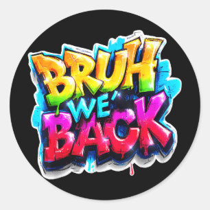 Bruh Wir Sind Zurück Graffiti Zurück Zur Schule Cl Runder Aufkleber