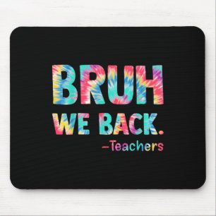 Bruh wir sind zurück Lehrer glücklich erster Schul Mousepad