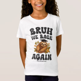Bruh wir sind zurück Süßes Faultier zurück zur Sch T-Shirt
