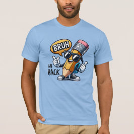 Bruh wir sind zurück, zurück zum Lehrer in der Sch T-Shirt