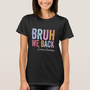 Bruh, wir unterstützen Lehrer am Ende der Sommersc T-Shirt