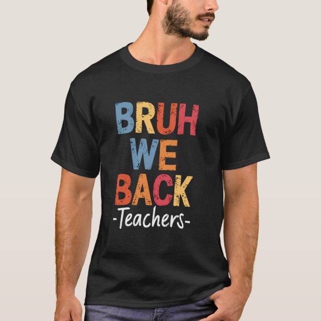 Bruh wir unterstützen Lehrer Niedlich perfekt erst T-Shirt (Vorderseite)
