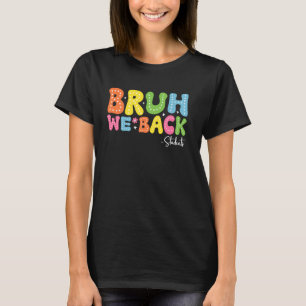 Bruh wir unterstützen Schüler glücklich ersten Sch T-Shirt