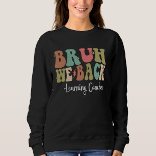 Bruh, wir unterstützen Trainer, die glücklich am e Sweatshirt
