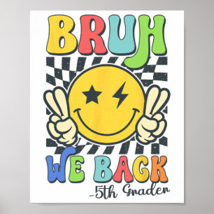 Bruh wir zurück 5. Klasse Lächeln Gesicht Lehrer Z Poster