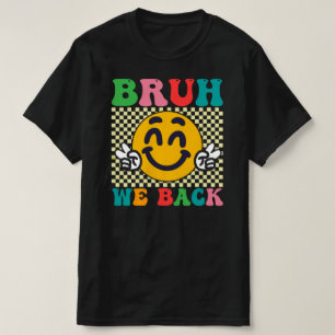 bruh wir zurück am ersten Schultag T-Shirt