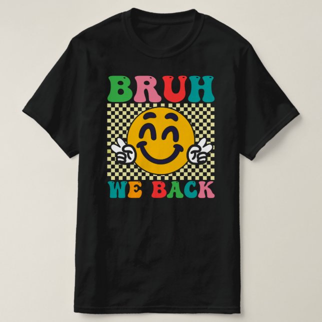 bruh wir zurück am ersten Schultag T-Shirt (Design vorne)