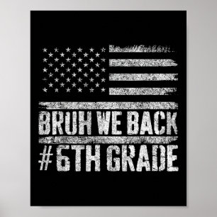 Bruh, wir zurück in die 6. Klasse 4. Juli zurück z Poster