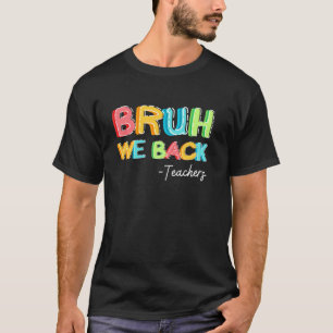 Bruh wir zurück lustiges zurück zur Schule Design  T-Shirt