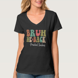 Bruh wir zurück Preschool-Lehrer glücklich ersten T-Shirt