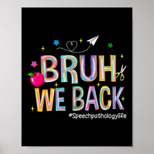 Bruh wir zurück Sprachpathologie Leben Cute Zurück Poster
