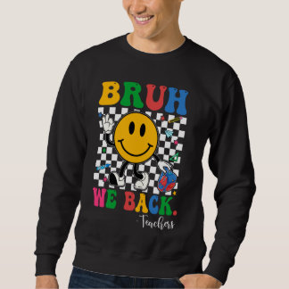 Bruh, wir zurück zu den Schulkindern Gi Sweatshirt
