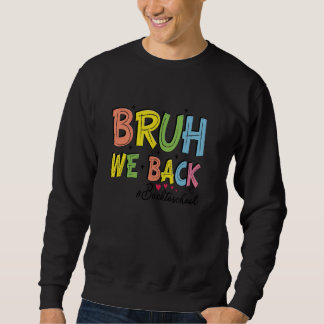 Bruh, wir zurück zu den Schulkindern Gi Sweatshirt