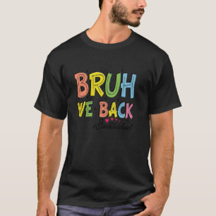 Bruh, wir zurück zu den Schulkindern Gi T-Shirt