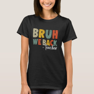 Bruh, wir zurück zu den Schulkindern Gi T-Shirt