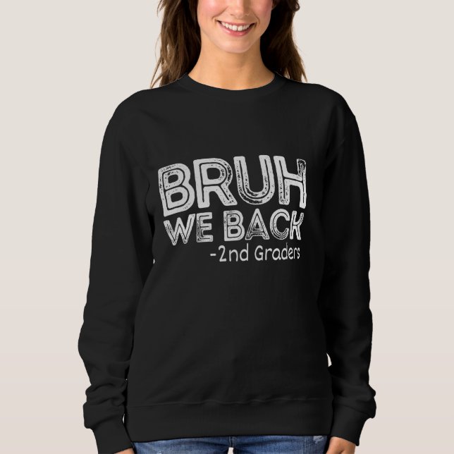 Bruh wir zurück zur Schule Sweatshirt (Vorderseite)