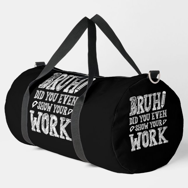 Bruh, zeig deine Arbeit! Duffle Bag (Linke Ecke)