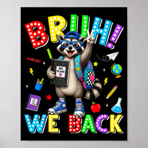 Bruh zurück lustiger Waschbär zurück zur Schule Le Poster