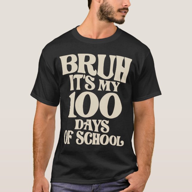 Bruh's 100 Days of School - Funny Meilenstein T-Shirt (Vorderseite)