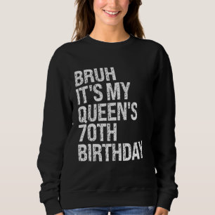 Bruh's 70. Geburtstagsbro Crown OMG H Sweatshirt