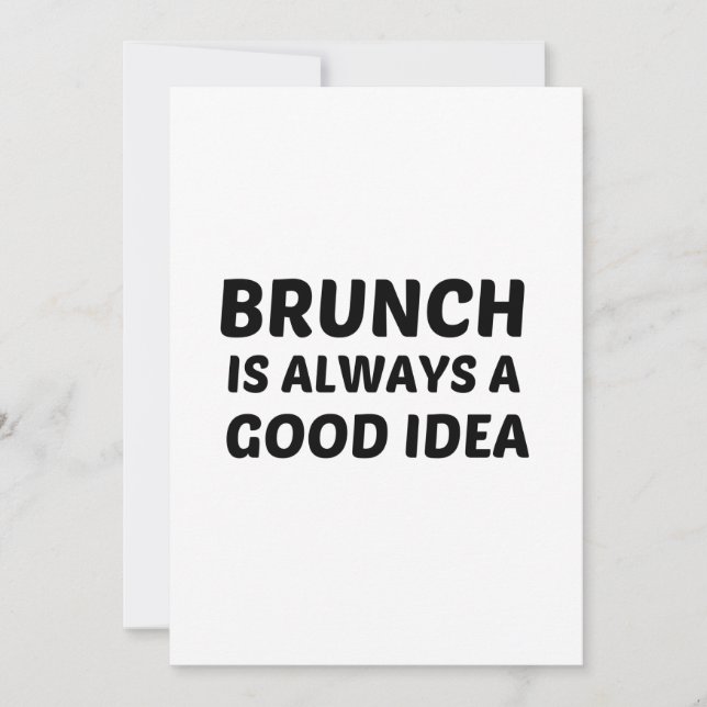 BRUNCH IST IMMER AGOOD IDEA EINLADUNG (Vorderseite)