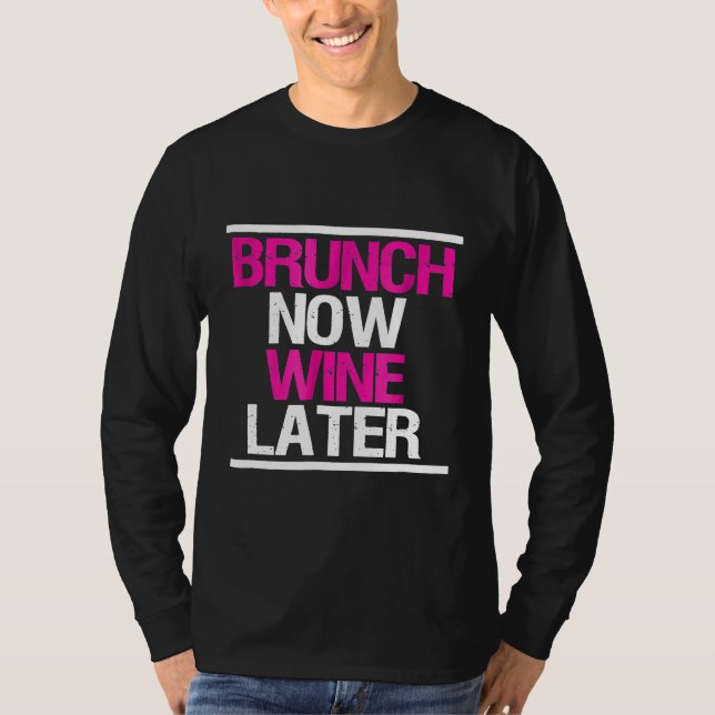 Brunch Now Wine Spater Brunch Squad T-Shirt (Vorderseite)