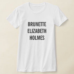 Brünett Elizabeth Holmes T-Shirt