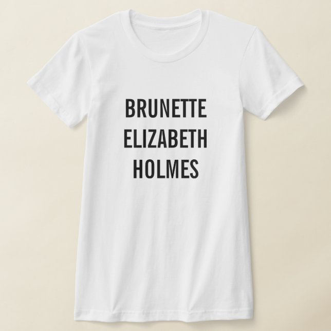Brünett Elizabeth Holmes T-Shirt (Ablage )