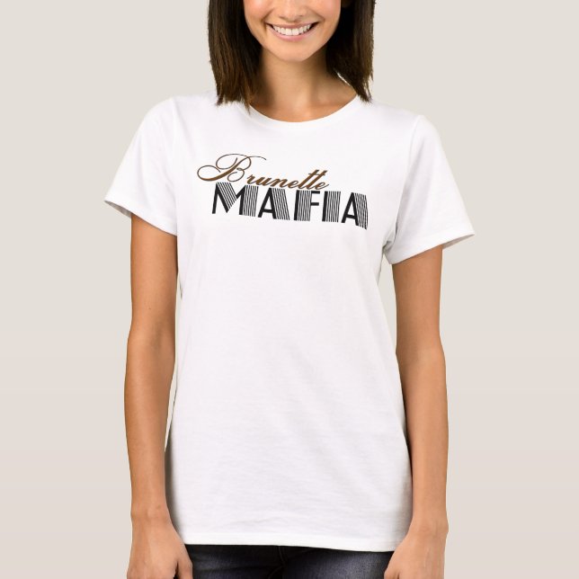 Brünette Mafia T-Shirt (Vorderseite)