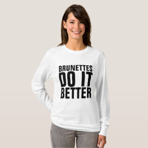 BRUNETTES MACHEN ES BESSER Damenfrauen T - Shirt