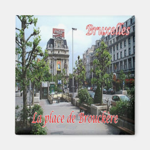 BRÜSSEL BRUXELLES Place of Brouckèrei, Magnet