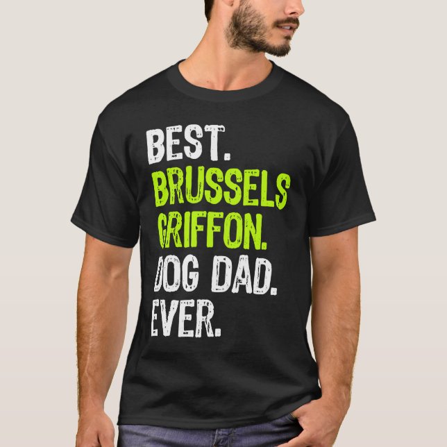 Brussels Griffon Dog Dad Fathers Day Dog T-Shirt (Vorderseite)
